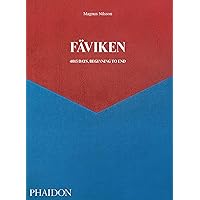 Fäviken: 4015 Days, Beginning to End (Nordic Cuisine from World-Renowned Swedish Chef Magnus Nilsson)