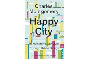 Happy City: Transforming Our Lives Through Urban Design