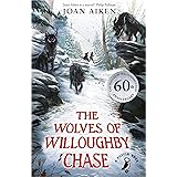 The Wolves of Willoughby Chase: 60th Anniversary Edition