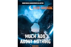 Much Ado About Nothing (William Shakespeare Masterpieces Book 17)