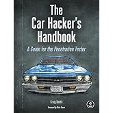 The Car Hacker's Handbook: A Guide for the Penetration Tester