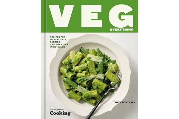Veg Everything: Recipes for Weeknights, Parties and the Bites in Between [A Vegetarian Cookbook]
