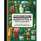 Minecraft: Mobspotter's Encyclopedia: The Ultimate Guide to the Mobs of Minecraft