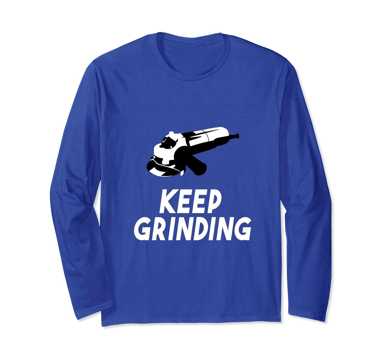 Keep Grinding - Funny Angle Grinder Motivational Shirt-anz