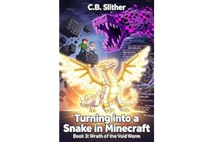 Turning into a Snake in Minecraft: Book 3: Wrath of the Void Worm : An Unofficial 8-Bit Pixel Adventure for Kids (Level Up Yo