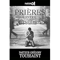 Prières Contre Les Problèmes Tenaces (French Edition) book cover Prières Contre Les Problèmes Tenaces (French Edition) book cover