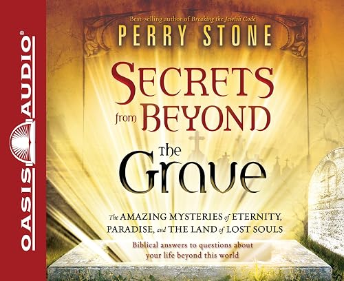 Download Secrets from Beyond the Grave: The Amazing Mysteries of Eternity, Paradise, and the Land of Lost Souls PDF