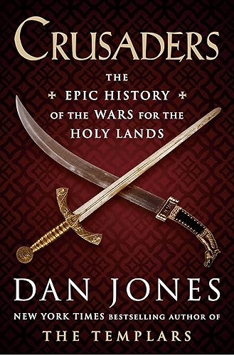Download Crusaders: The Epic History of the Wars for the Holy Lands PDF