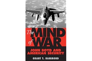 The Mind of War: John Boyd and American Security