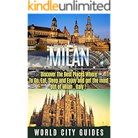 MILAN: Milan, Discover The Best Places Where To Go, Eat, Sleep And Enjoy Get The Most Out Of Milan ! - Italy travel…