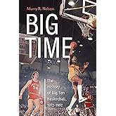 Big Time: The History of Big Ten Basketball, 1972-1992
