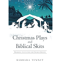 Christmas Plays and Biblical Skits: Dramatic Activities for Church Groups book cover Christmas Plays and Biblical Skits: Dramatic Activities for Church Groups book cover