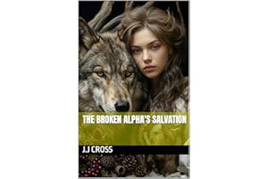 The Broken Alpha's Salvation (The Alpha's Human Mate Series)