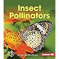 Insect Pollinators (First Step Nonfiction ― Pollination)