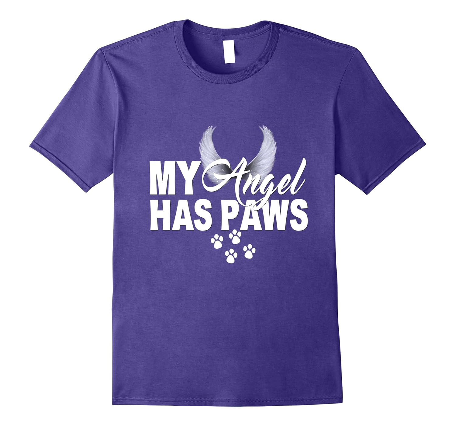 My Angel Has Paws Shirt Love Pet Memorial Cat Dog Mom Dad-ANZ