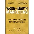 Word of Mouth Marketing: How Smart Companies Get People Talking