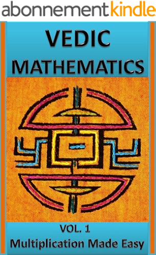Download Vedic Mathematics: Multiplication Made Easy: Learn to Multiply 25 times faster in a day!! (English Edition) PDF