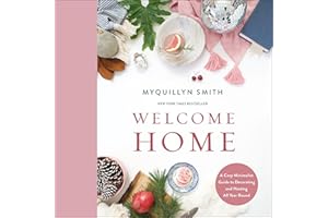 Welcome Home: A Cozy Minimalist Guide to Decorating and Hosting All Year Round