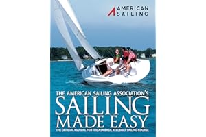 Sailing Made Easy: The Official Manual for the ASA 101 Keelboat Sailing 1 Course (Sailing Made Easy Series)