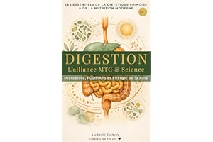 Digestion : L'Alliance MTC & Science: Microbiote, FODMAPs et Énergie de la Rate (L'Essentiel de la Diététique Chinoise & de l