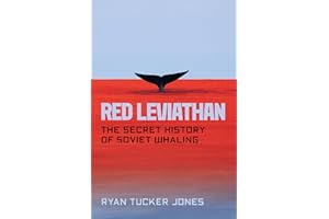 Red Leviathan: The Secret History of Soviet Whaling