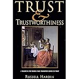 Trust and Trustworthiness (Russell Sage Foundation Series on Trust)