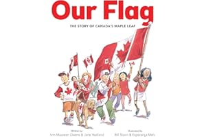 Our Flag: The Story of Canada’s Maple Leaf