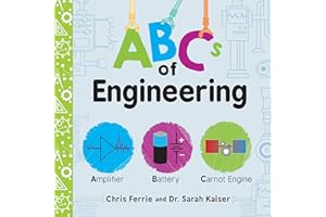 ABCs of Engineering: The Essential STEM Board Book of First Engineering Words for Kids (Science Gifts for Kids) (Baby University)