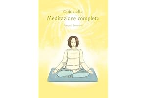 Guida alla Meditazione completa (Italian Edition)