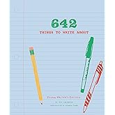 642 Things to Write About: Young Writer's Edition: (Creative Writing Prompts, Writing Prompt Journal, Things to Write About for Kids and Teens)