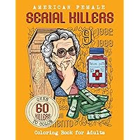 American Female SERIAL KILLERS: Coloring Book for Adults. Over 60 killers to color (True Crime Gifts)