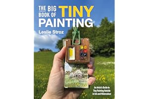 The Big Book of Tiny Painting: An Artist's Guide to Tiny Painting Outside in Ink and Watercolour