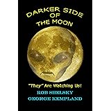 Darker Side Of The Moon "They" Are Watching Us!