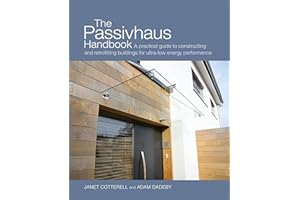 The Passivhaus Handbook: A practical guide to constructing and retrofitting buildings for ultra-low-energy performance (Susta