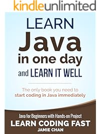 Java: Learn Java in One Day and Learn It Well. Java for Beginners with Hands-on Project.