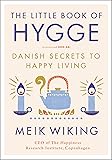 The Little Book of Hygge: Danish Secrets to Happy Living