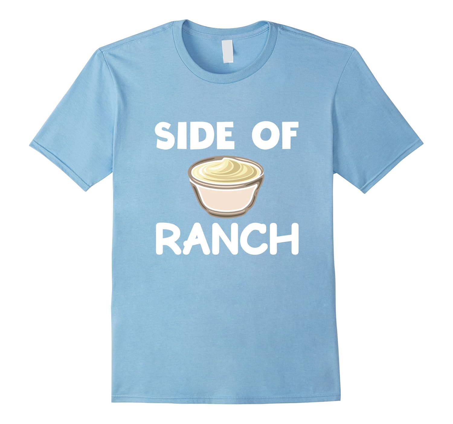 Funny Ranch Dressing Shirt Side of Ranch Please Ranch Tee TPT