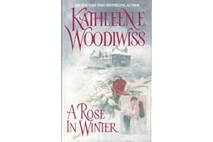 A Rose in Winter: A Regency Historical Romance Novel of Love, Intrigue, and Heart-Wrenching Choices