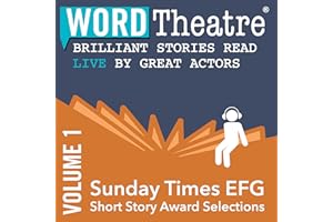 WordTheatre: Sunday Times EFG Short Story Award, Volume 1