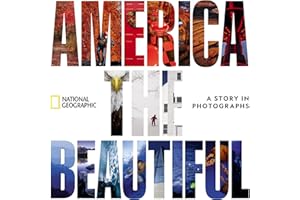 America the Beautiful: A Story in Photographs (National Geographic Collectors Series)