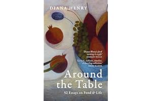 Around the Table: 52 Essays on Food and Life