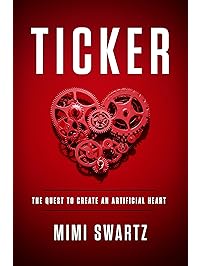 Ticker: The Quest to Create an Artificial Heart