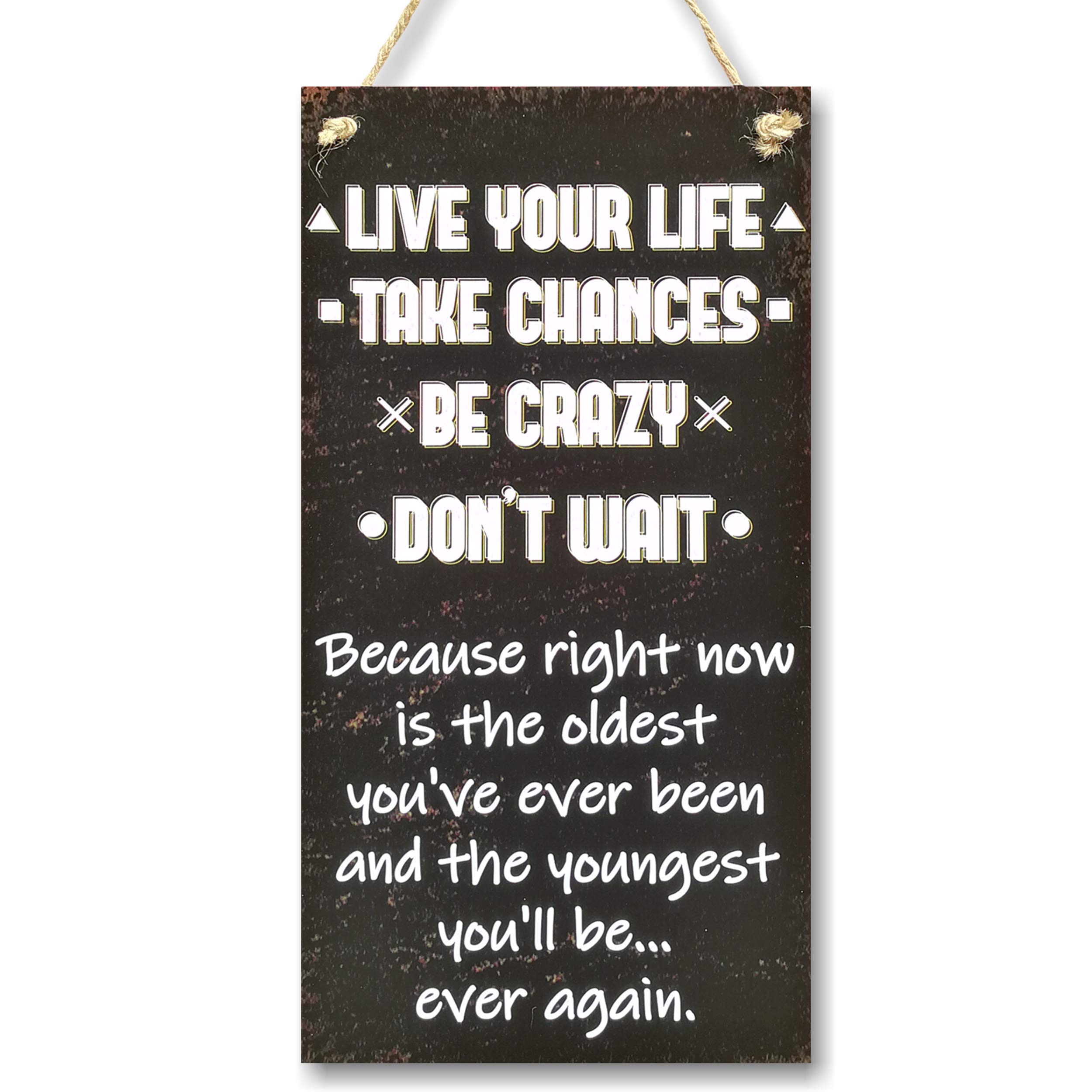 CARISPIBET Live your life! Take chances! Be crazy! Don't wait! | home decorative sign motivational and inspirational house decoration 12" x 6"