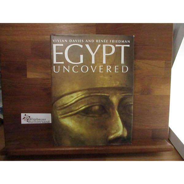 Egypt Uncovered: Davies, Vivian; Friedman, Renee: 9781556708183