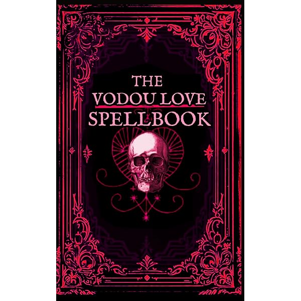 Amazon.com: The Vodou Love Spellbook: Voodoo Love Spells and
