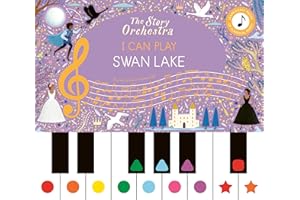 The Story Orchestra: I Can Play: Swan Lake: Learn 8 easy pieces from the series!