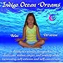 Indigo Ocean Dreams: 4 Children's Stories Designed to Decrease Stress, Anger and Anxiety while Increasing Self-Esteem and Self-Awareness