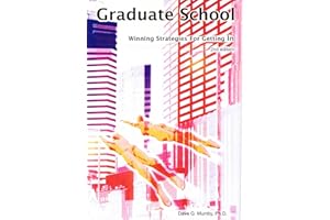 Graduate School: Winning Strategies for Getting In