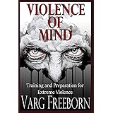 Violence of Mind: Training and Preparation for Extreme Violence