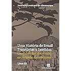 Uma História do Brasil Trajetórias e Sentidos: Contradições do Brasil no Período Republicano - Livro III